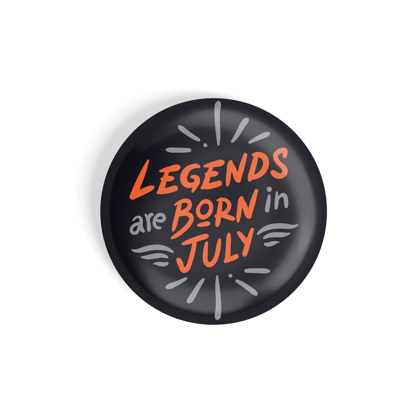 dhcrafts Round Fridge Magnet Black Color Legends Are Born In July Glossy Finish Design Pack of 1 (58 mm)