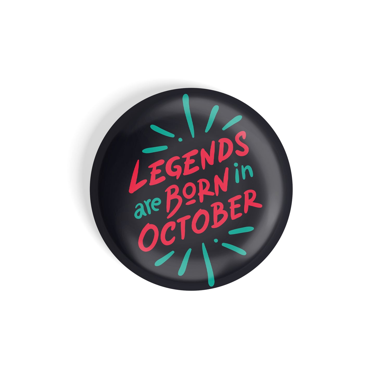 dhcrafts Round Fridge Magnet Black Color Legends Are Born In October Glossy Finish Design Pack of 1 (58 mm)