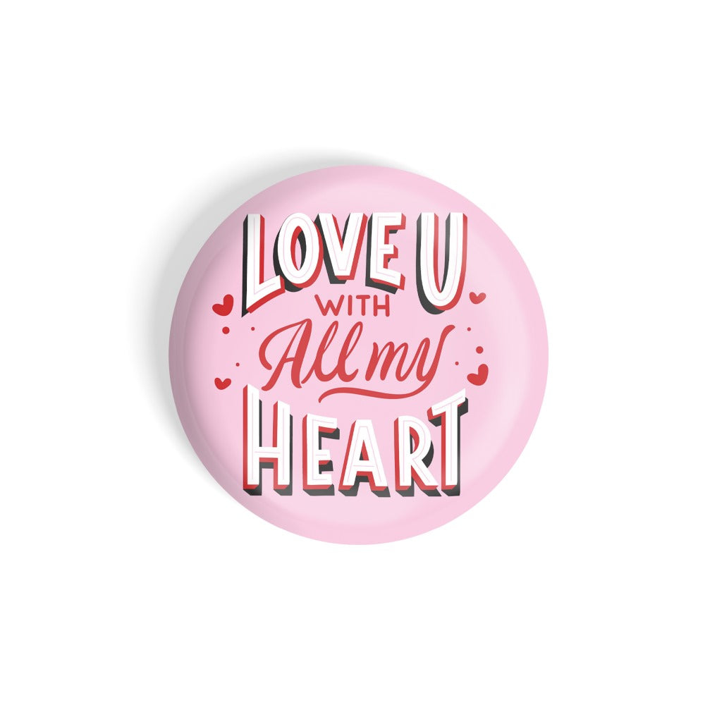 dhcrafts Round Fridge Magnet Pink valentine's day Love You With All My Heart Glossy Finish Design Pack of 1 (75 mm)