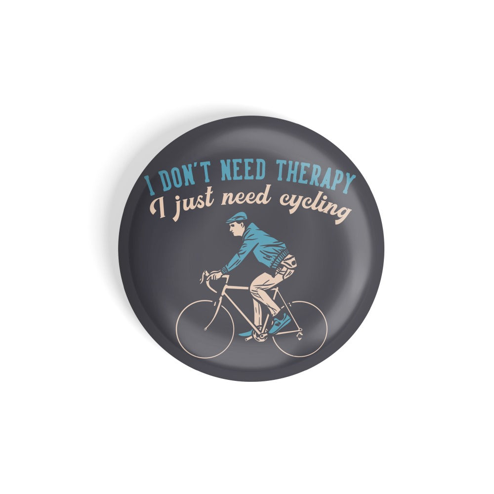 dhcrafts Round Fridge Magnet Sports Multicolour I Don't Need Therapy I Need Cycling Glossy Finish Design Pack of 1 (58 mm)