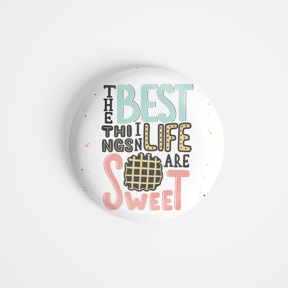 dhcrafts Round Fridge Magnet White Food Lovers The Best Things In Life Are Sweet Glossy Finish Design Pack of 1 (58 mm)