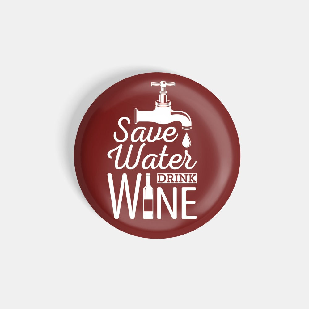 dhcrafts Round Fridge Magnet Red Food Lovers Save Water Drink Wine Glossy Finish Design Pack of 1 (58 mm)