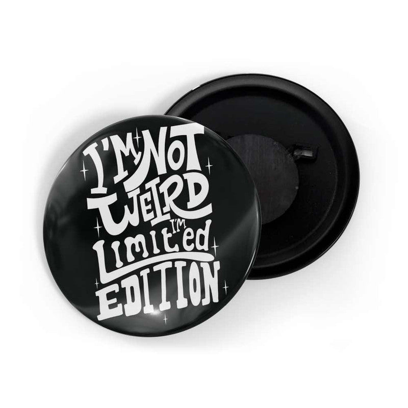 dhcrafts Black color Round Fridge Magnet I'm Not Weird I'm Limited Edition D2 Glossy Finish Design Pack of 1 (58 mm)