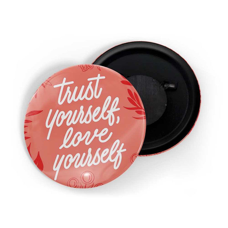 dhcrafts Red color Round Fridge Magnet Trust Yourself, Love Yourself Glossy Finish Design Pack of 1 (58 mm)