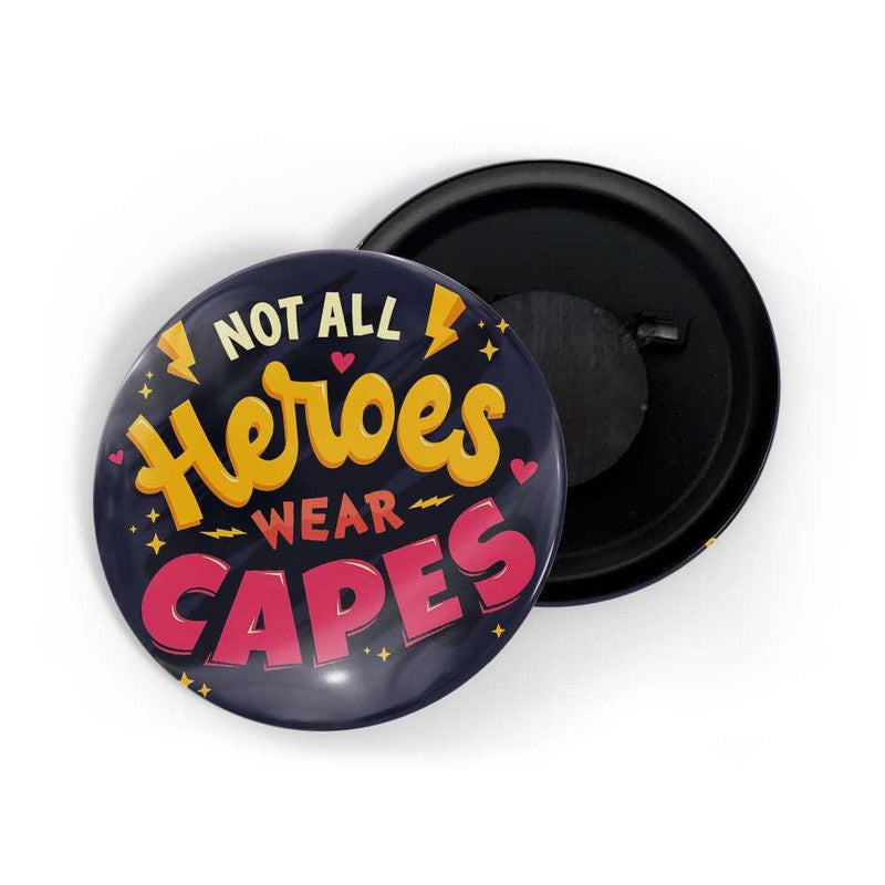 dhcrafts Blue color Round Fridge Magnet Not All Heroes Wear Capes D4 Glossy Finish Design Pack of 1
