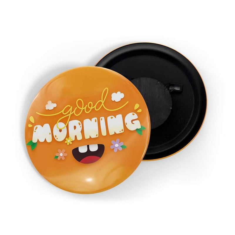 dhcrafts Orange color Round Fridge Magnet Good Morning D1 Glossy Finish Design Pack of 1