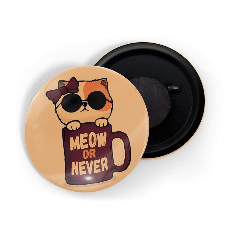 dhcrafts Orange color Round Fridge Magnet Its Meow Or Never D2 Glossy Finish Design Pack of 1 (75 mm)