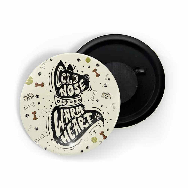 dhcrafts White color Round Fridge Magnet Cold Nose Warm Heart D1 Glossy Finish Design Pack of 1 (75 mm)