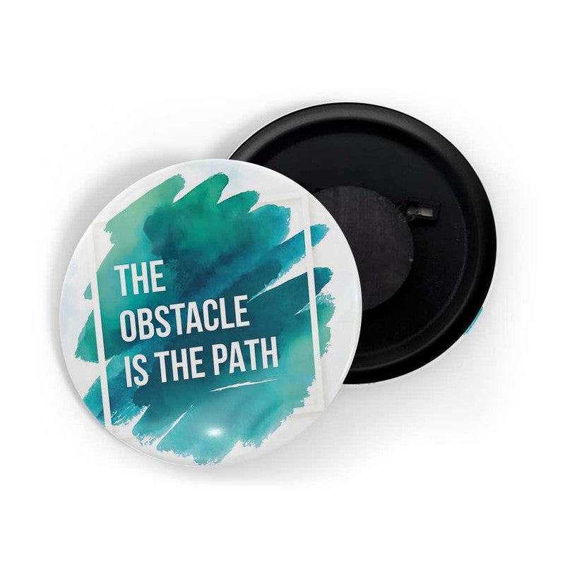dhcrafts White color Round Fridge Magnet The Obstacle Is The Path Glossy Finish Design Pack of 1 (58 mm)