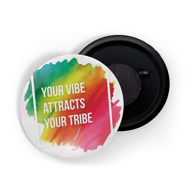 dhcrafts White color Round Fridge Magnet Your Vibe Attracts Your Tribe Glossy Finish Design Pack of 1 (58 mm)