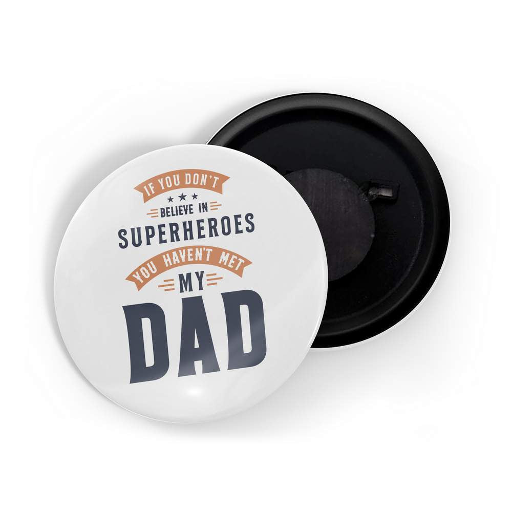 dhcrafts Fridge Magnet White If You Don't Believe In Superhero ... Glossy Finish Design Pack of 1 (58mm)