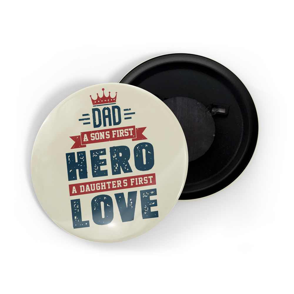 dhcrafts Fridge Magnet White Dad A Sons First Hero And A Daughter's First Love Glossy Finish Design Pack of 1 (58mm)