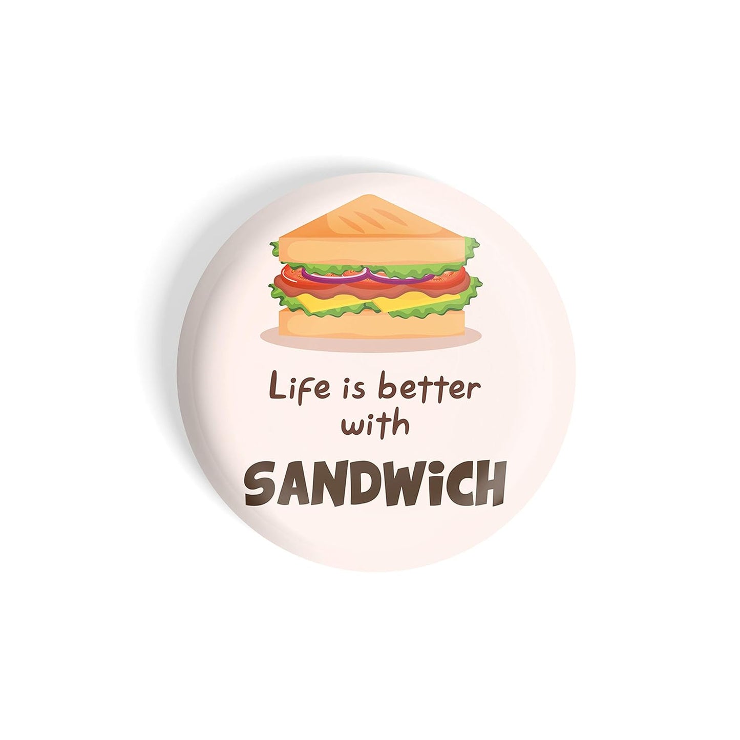 dhcrafts Round Fridge Magnet White Food Lovers Life Is Better With Sandwich D3 Glossy Finish Design Pack of 1 (58 mm)