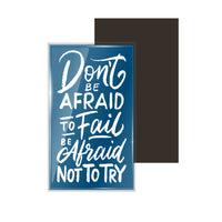 dhcrafts Fridge Magnet Rectangle Acrylic Glass (8.6 x 5.4 cm) Blue Color Positive Don't Be Afraid To Fail Be Afraid Not To Try Design Pack of 1