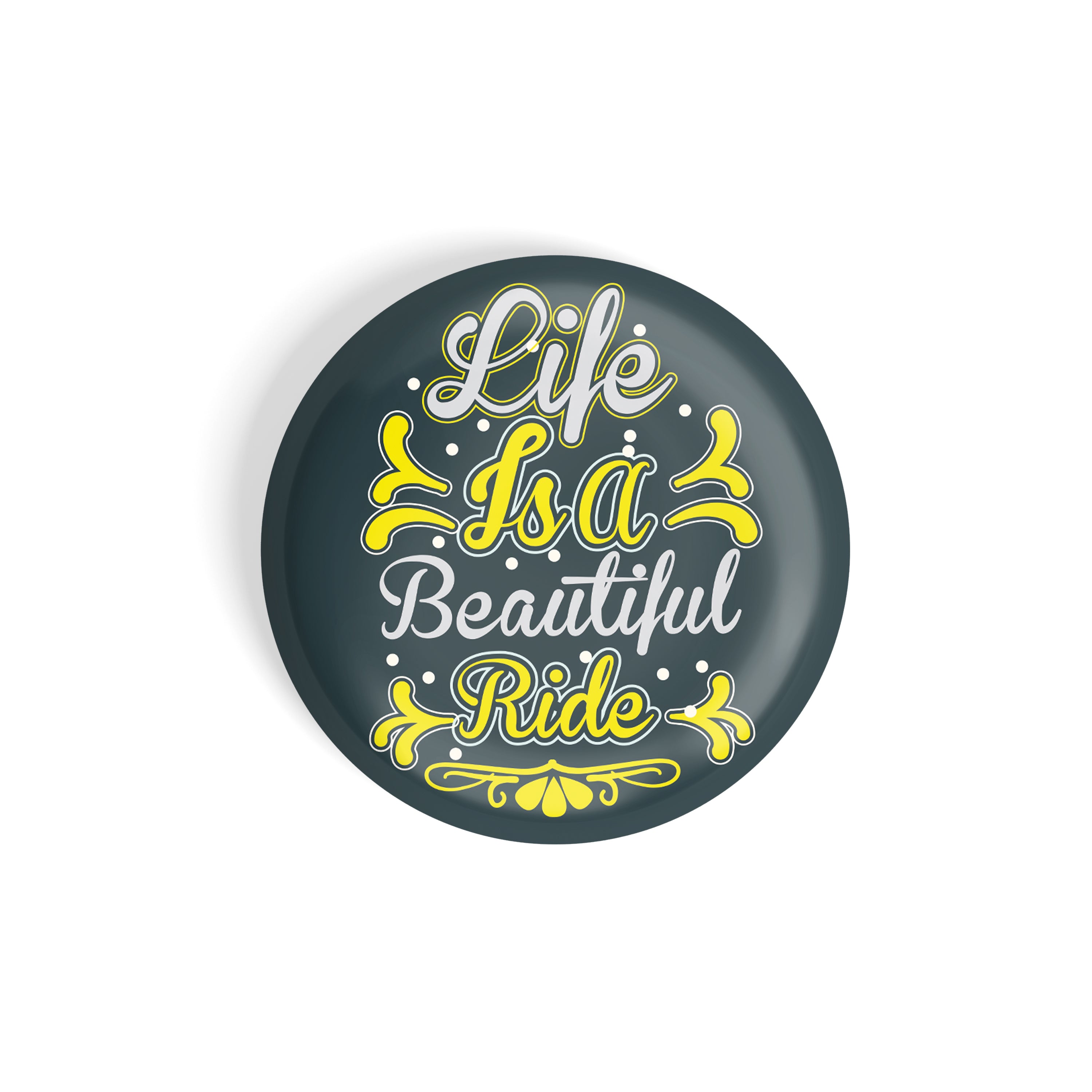 dhcrafts Round Fridge Magnet Green Color Life Is A Beautiful Ride D1 Glossy Finish Design Pack of 1 (75 mm)