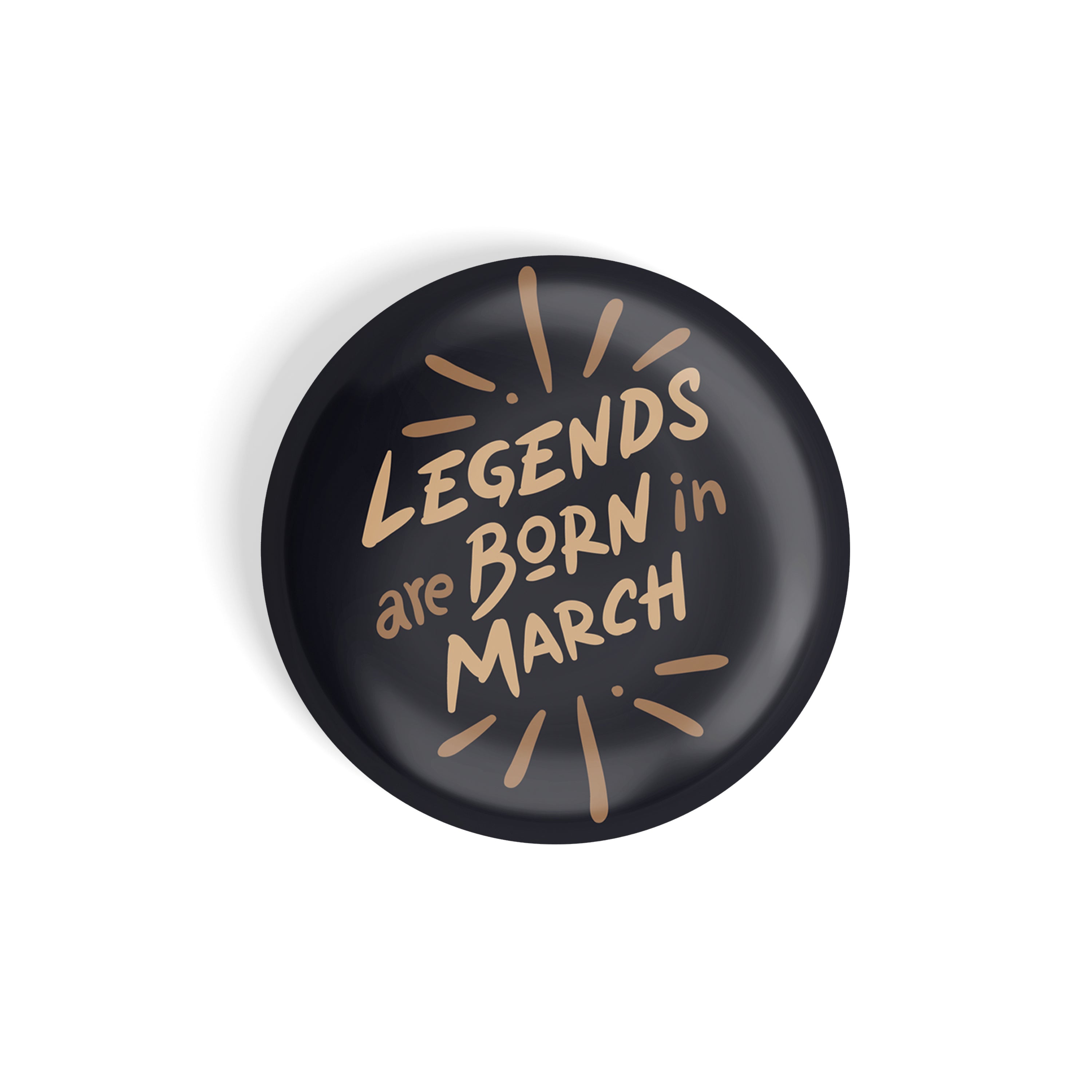dhcrafts Round Fridge Magnet Black Color Legends Are Born In March Glossy Finish Design Pack of 1 (58 mm)