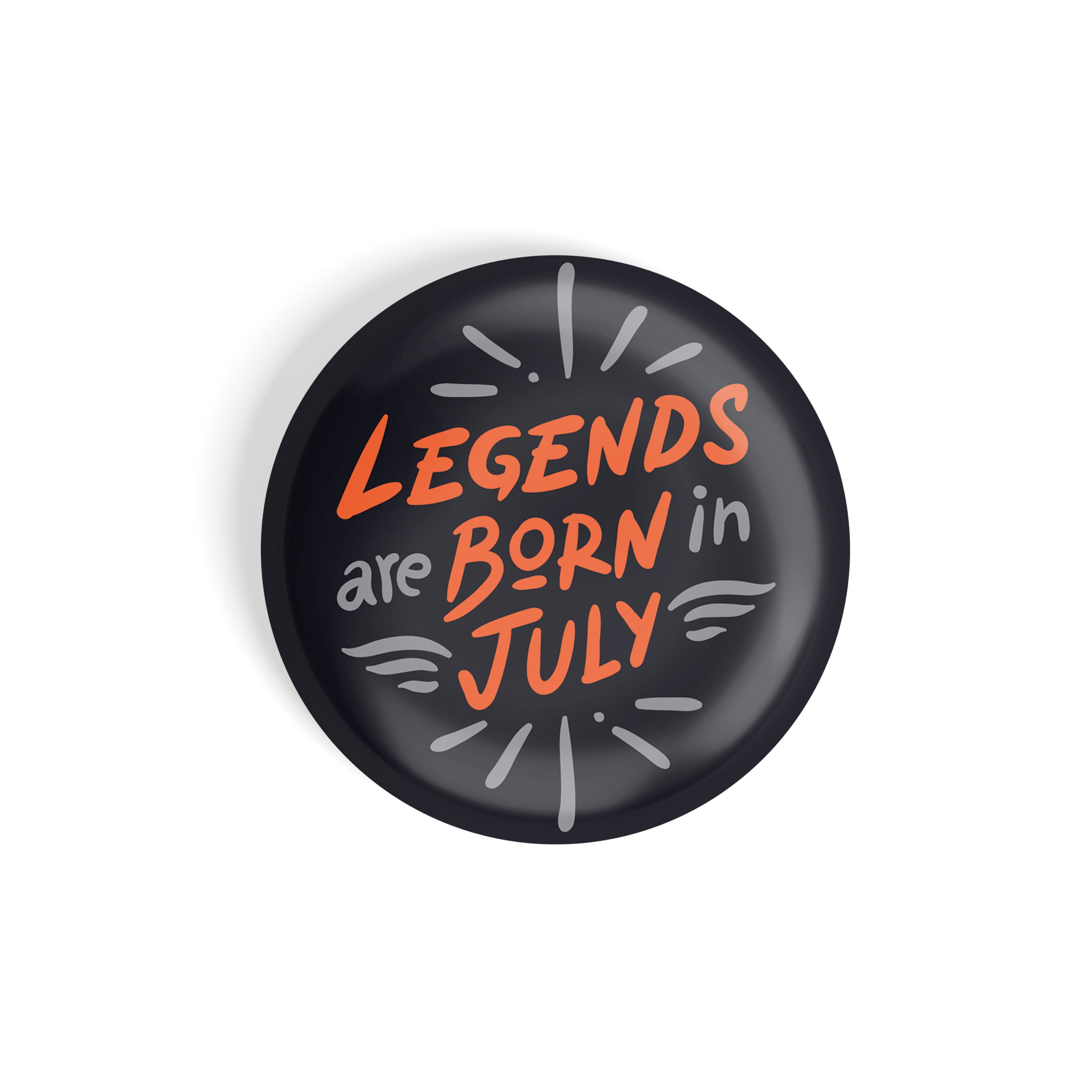 dhcrafts Round Fridge Magnet Black Color Legends Are Born In July Glossy Finish Design Pack of 1 (58 mm)