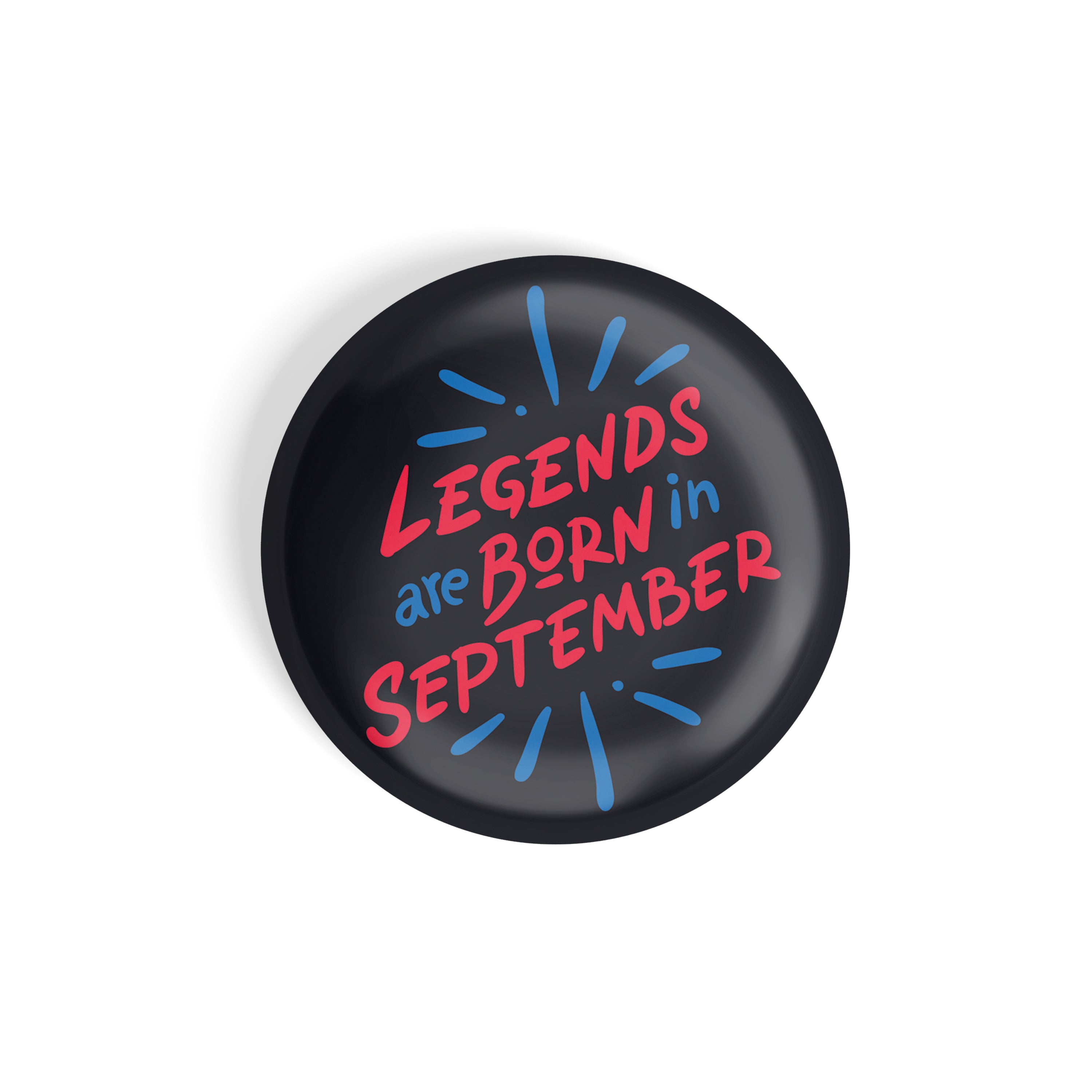 dhcrafts Round Fridge Magnet Black Color Legends Are Born In September Glossy Finish Design Pack of 1 (58 mm)