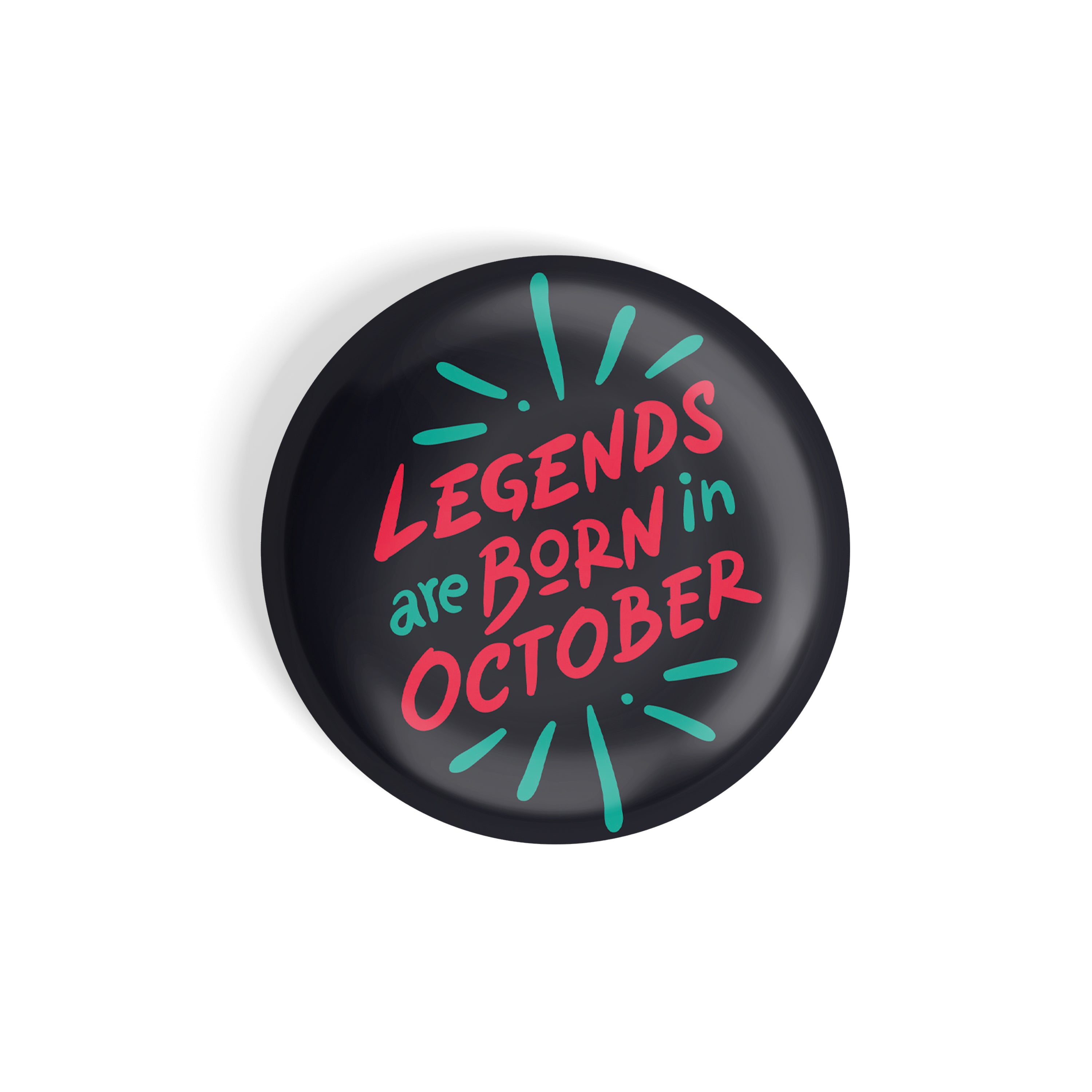 dhcrafts Round Fridge Magnet Black Color Legends Are Born In October Glossy Finish Design Pack of 1 (58 mm)