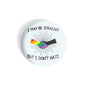 dhcrafts Round Fridge Magnet Blue Color LGBTQ I May Be Straight But I Don't Hate D4 Glossy Finish Design Pack of 1 (58 mm)