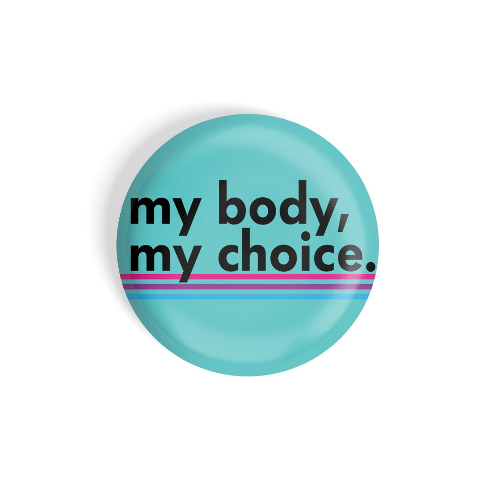 dhcrafts Round Fridge Magnet Blue Color LGBTQ My Body, My Chioce D10 Glossy Finish Design Pack of 1 (75 mm)