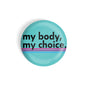 dhcrafts Round Fridge Magnet Blue Color LGBTQ My Body, My Chioce D10 Glossy Finish Design Pack of 1 (75 mm)