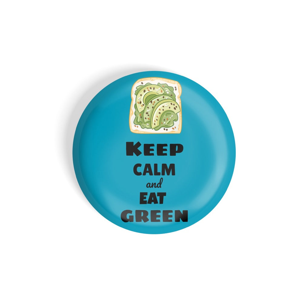 dhcrafts Round Fridge Magnet Blue Color Keep Calm And Eat Green D5 Glossy Finish Design Pack of 1 (58 mm)