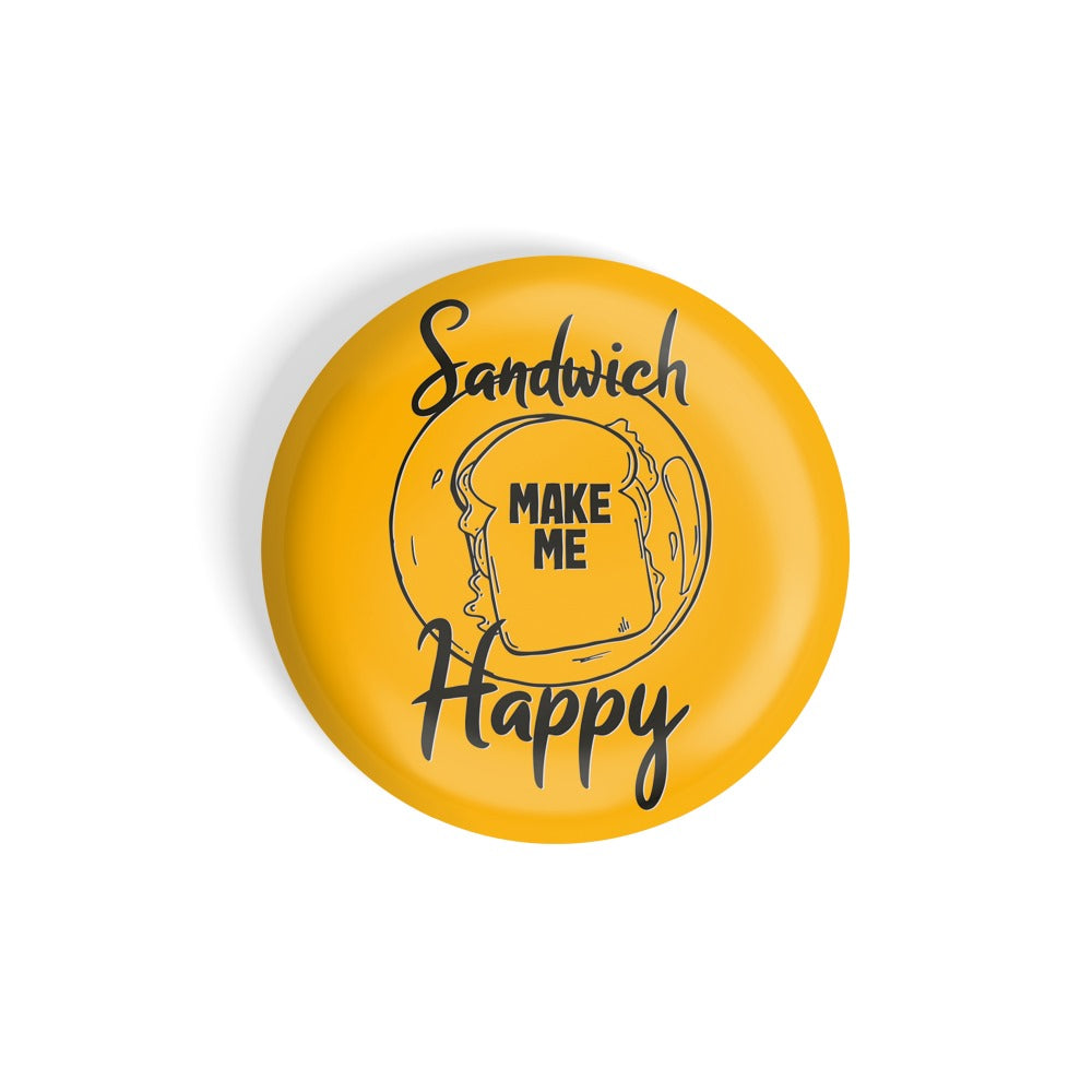 dhcrafts Round Fridge Magnet Yellow Color Sandwich Make Me Happy D6 Glossy Finish Design Pack of 1 (58 mm)