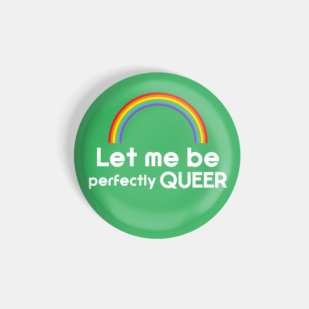 dhcrafts Round Fridge Magnet Green Color Lgbtq Let Me Be Perfectly Queer D19 Glossy Finish Design Pack of 1 (75 mm)