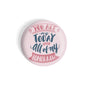 dhcrafts Round Fridge Magnet Pink Color You Are My Today And All Of My Tomorrow Glossy Finish Design Pack of 1 (75 mm)
