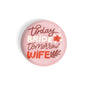 dhcrafts Round Fridge Magnet Pink Color Today A Bride Tomorrow A Wife Glossy Finish Design Pack of 1 (75 mm)