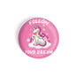 dhcrafts Round Fridge Magnet Pink Follow Your Dream Unicorn D3 Glossy Finish Design Pack of 1 (58 mm)