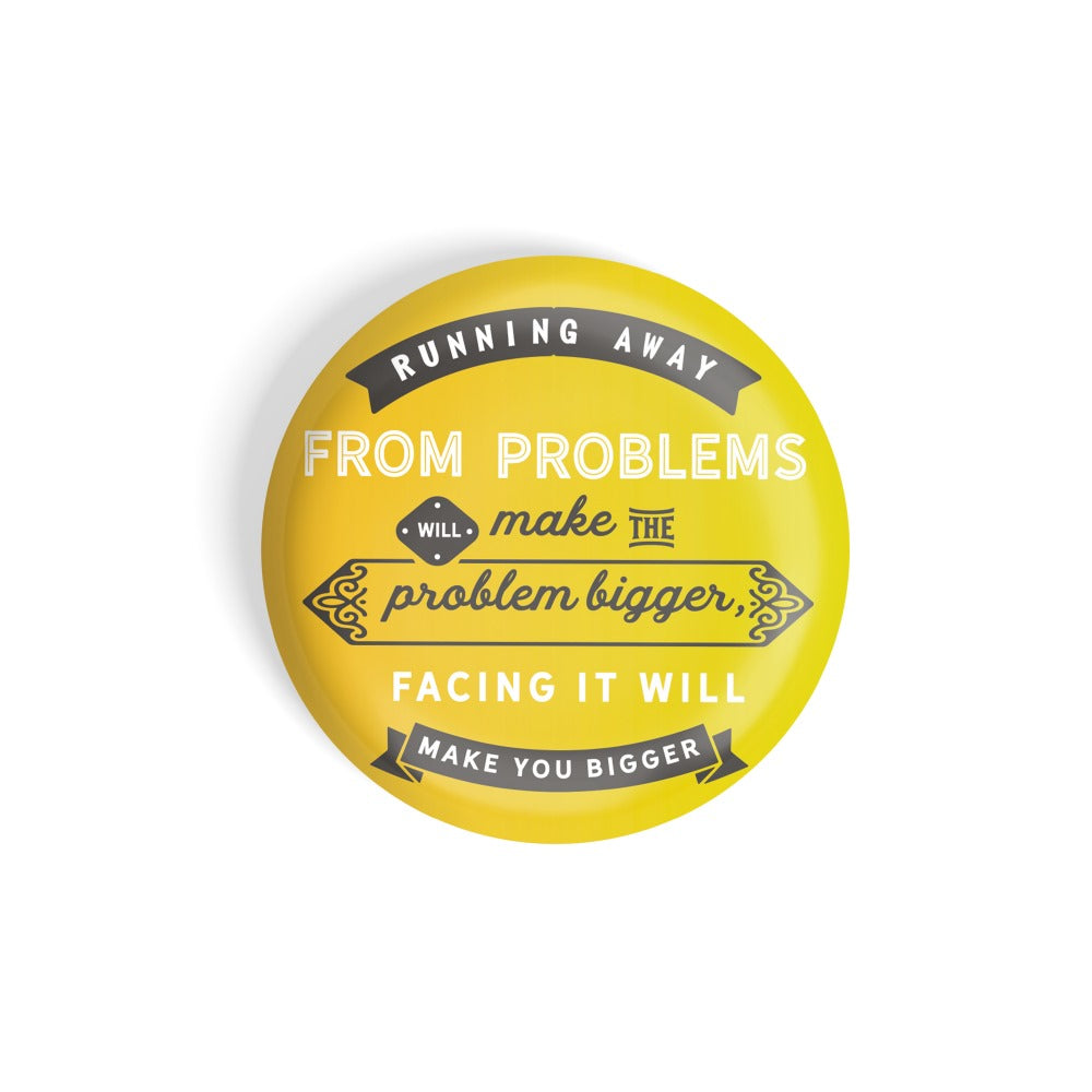 dhcrafts Round Fridge Magnet Quotes Yellow Running Away From The Problem Makes Problem Bigger Facing It Will Make You Bigger Glossy Finish Design Pack of 1 (58 mm)