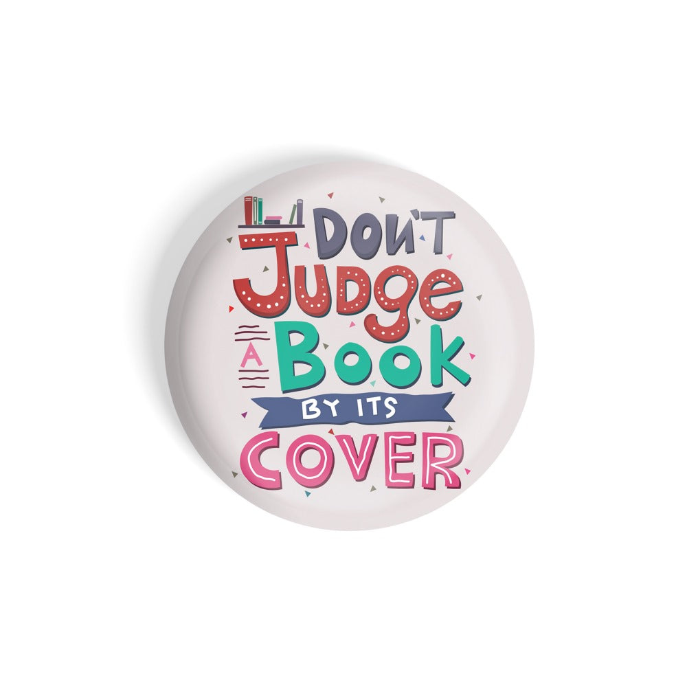 dhcrafts Round Fridge Magnet Quotes Multicolour Don't Judge Book By It's Cover Glossy Finish Design Pack of 1 (58 mm)