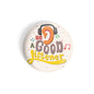 dhcrafts Round Fridge Magnet Quotes Multicolour Be A Good Listener Glossy Finish Design Pack of 1 (58 mm)