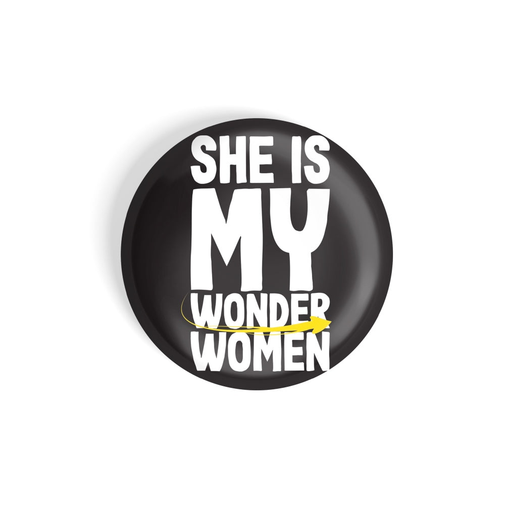 dhcrafts Round Fridge Magnet Quotes Black She Is My Wonder Women Glossy Finish Design Pack of 1 (58 mm)