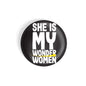 dhcrafts Round Fridge Magnet Quotes Black She Is My Wonder Women Glossy Finish Design Pack of 1 (58 mm)