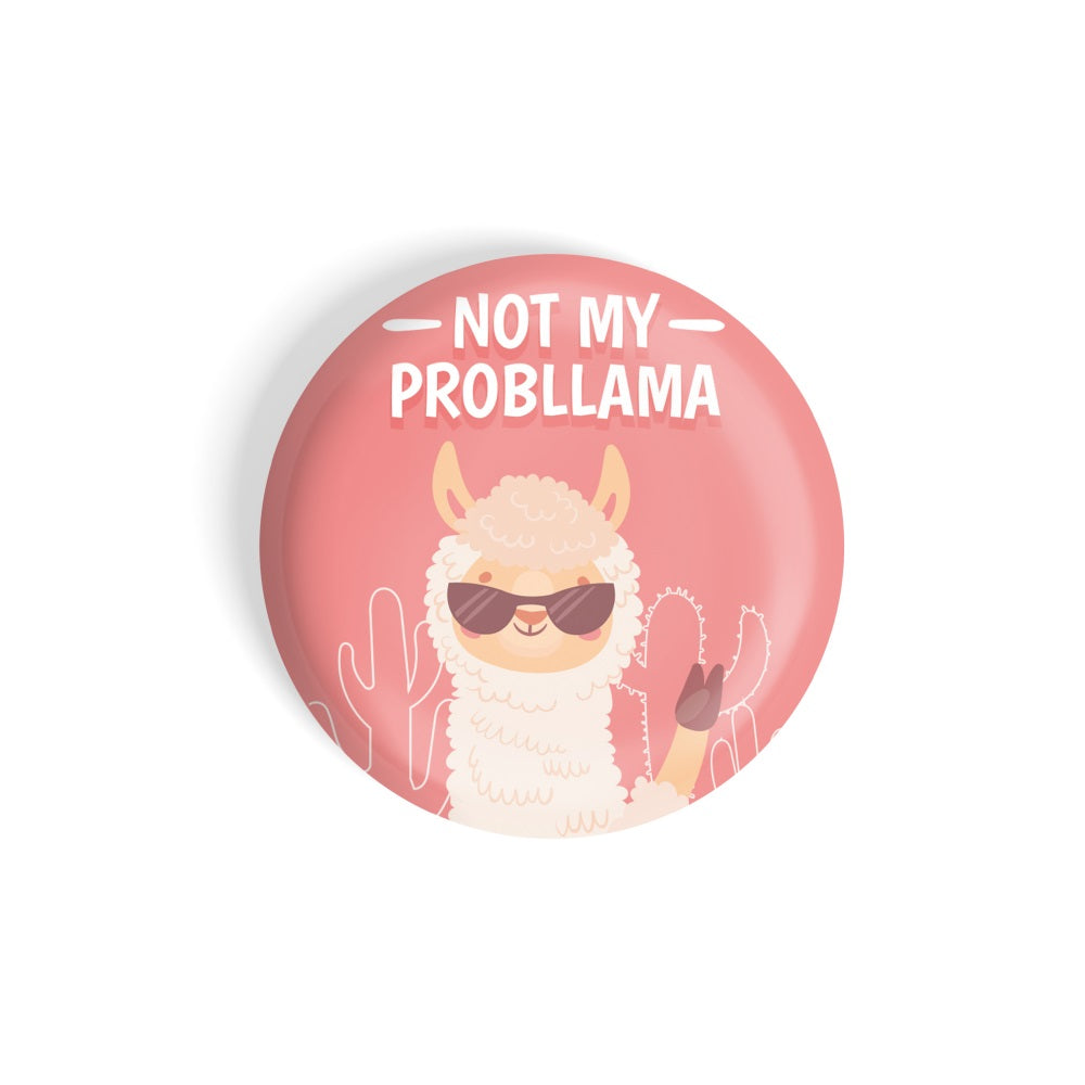 dhcrafts Round Fridge Magnet Quotes Pink Not My Probllama D2 Glossy Finish Design Pack of 1 (58 mm)