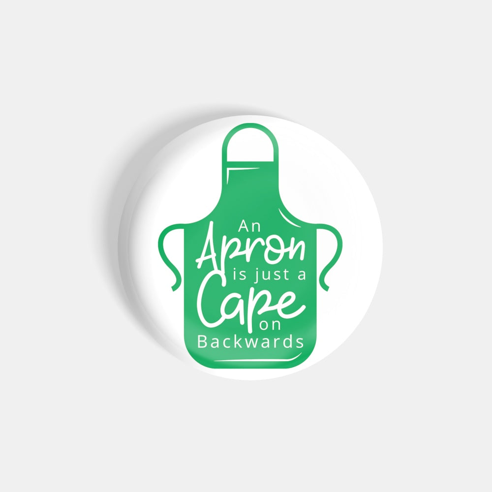 dhcrafts Round Fridge Magnet White Food Lovers An Apron Is Just A Cape Backwards Glossy Finish Design Pack of 1 (58 mm)