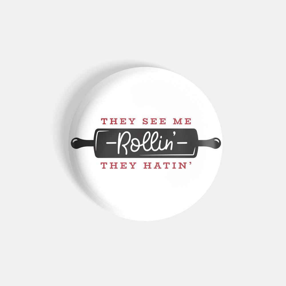 dhcrafts Round Fridge Magnet White Food Lovers They See Me Rollin' They Hatin' Glossy Finish Design Pack of 1 (58 mm)