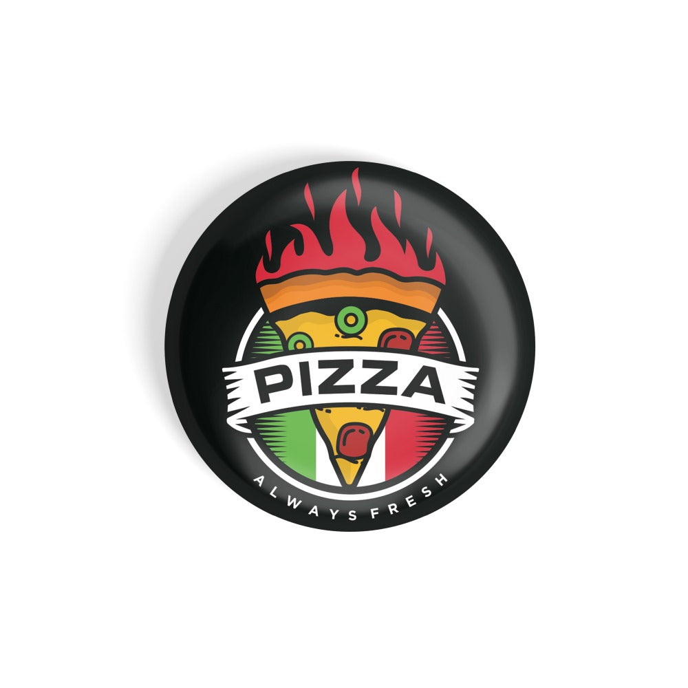 dhcrafts Round Fridge Magnet Black Food Lovers Pizza Always Fresh D4 Glossy Finish Design Pack of 1 (58 mm)