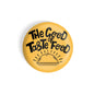 dhcrafts Round Fridge Magnet Yellow Food Lovers The Good Taste Of Food D2 Glossy Finish Design Pack of 1 (58 mm)