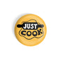 dhcrafts Round Fridge Magnet Yellow Food Lovers Just Cook Glossy Finish Design Pack of 1