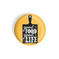 dhcrafts Round Fridge Magnet Yellow Food Lovers Good Food Good Life D1 Glossy Finish Design Pack of 1 (75 mm)