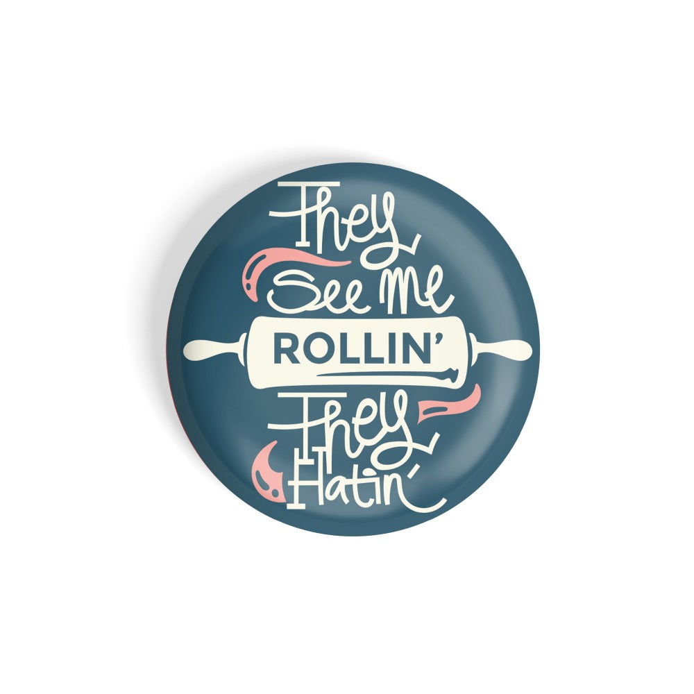 dhcrafts Round Fridge Magnet Blue Food Lovers They See Me Rolling They Flating Glossy Finish Design Pack of 1 (58 mm)