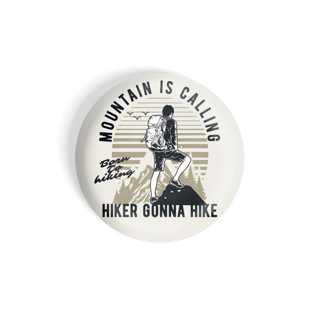 dhcrafts Round Fridge Magnet Sports Multicolour Mountain Is Calling Hiker Gonna Hike Glossy Finish Design Pack of 1 (58 mm)