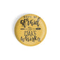 dhcrafts Round Fridge Magnet Yellow Food Lovers Don't Be Afraid To Make Whisks Glossy Finish Design Pack of 1 (58 mm)