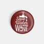 dhcrafts Round Fridge Magnet Red Food Lovers Save Water Drink Wine Glossy Finish Design Pack of 1 (58 mm)