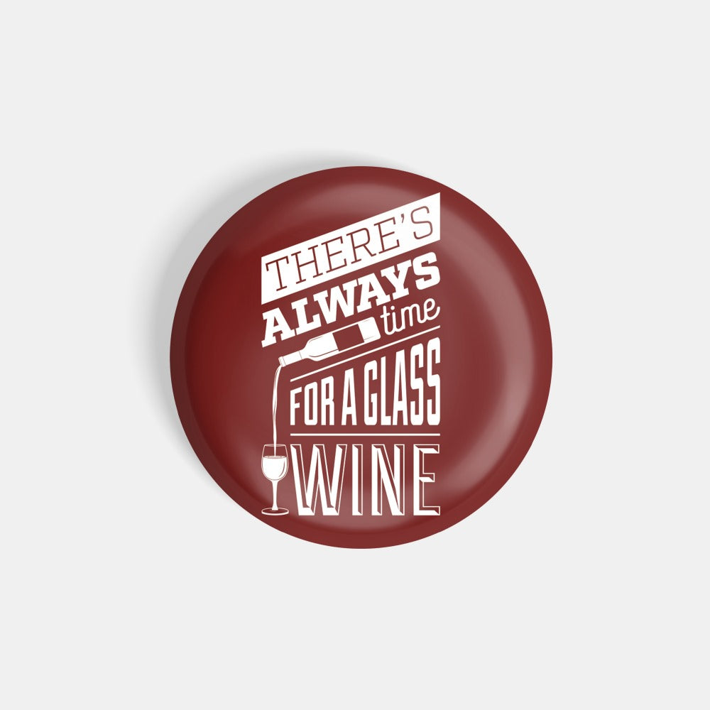 dhcrafts Round Fridge Magnet Red Food Lovers There's Always Time For A Glass Of Wine Glossy Finish Design Pack of 1 (58 mm)