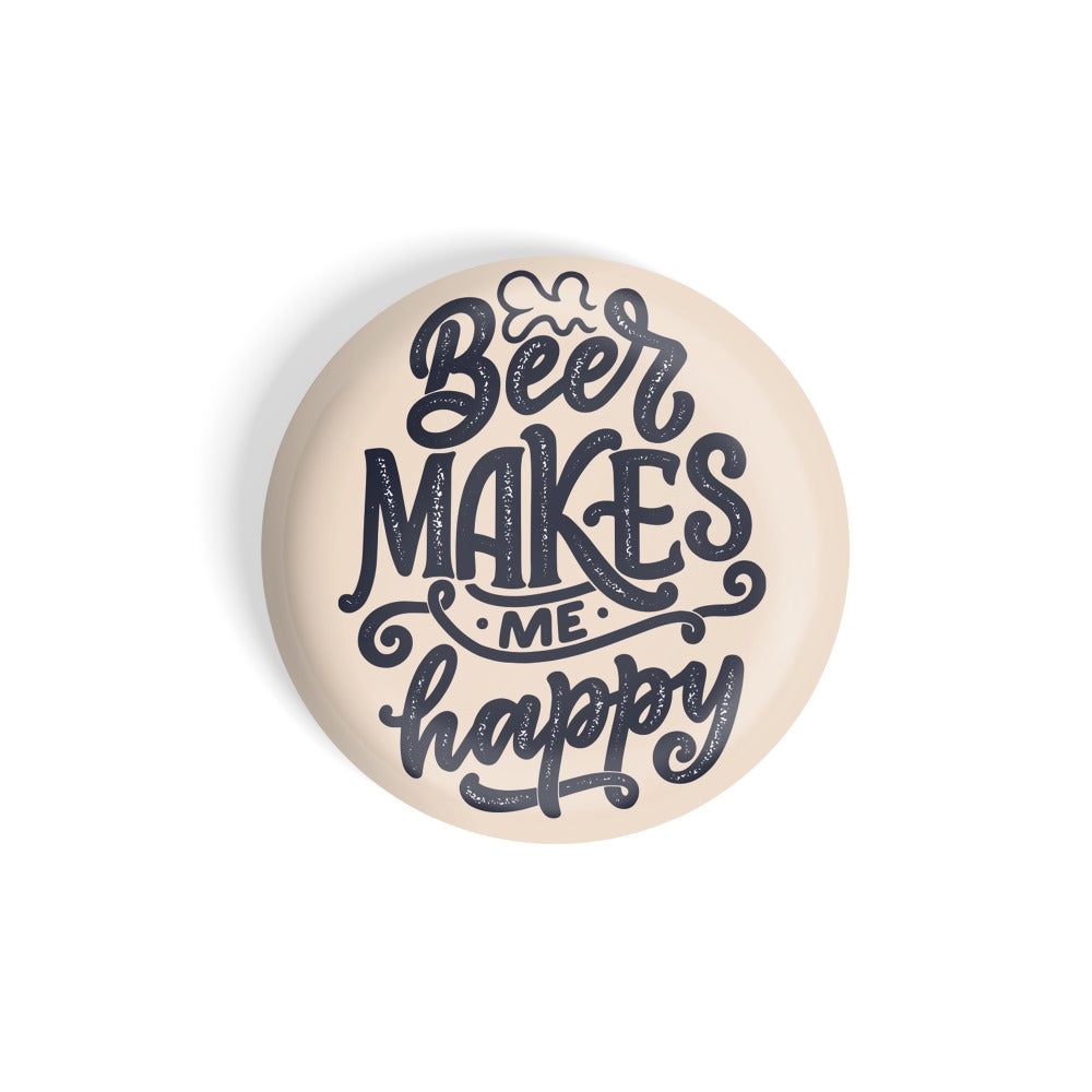 dhcrafts Round Fridge Magnet Orange Food Lovers Beer Makes Me Happy Glossy Finish Design Pack of 1 (58 mm)